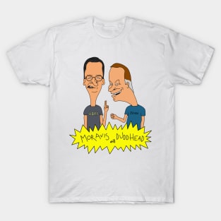 MORAVIS AND DUDDHEAD T-Shirt